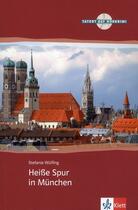 Couverture du livre « Heisse Spur in München ; B1 ; lecture progressive » de Wulfing S aux éditions La Maison Des Langues