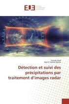 Couverture du livre « Detection et suivi des precipitations par traitement d'images radar » de Raaf/Adane aux éditions Editions Universitaires Europeennes