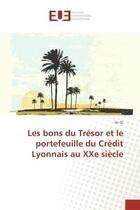 Couverture du livre « Les bons du Trésor et le portefeuille du Crédit Lyonnais au XXe siècle » de Jin Qi aux éditions Editions Universitaires Europeennes