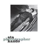 Couverture du livre « Ata kando photographer » de Kando Ata aux éditions Schilt