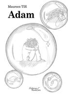 Couverture du livre « Adam » de Maureen Tir aux éditions Baudelaire