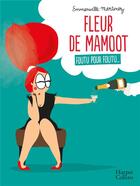 Couverture du livre « Fleur de Mamoot ; foutu pour foutu... » de Emmanuelle Martinez aux éditions Harpercollins