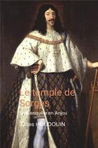 Couverture du livre « Le temple de Sorges ; une enquête en Anjou » de Gilles Houdouin aux éditions Bookelis