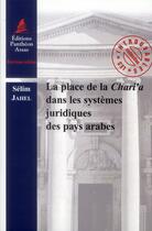 Couverture du livre « La place de la Chari'a dans les systèmes juridiques des pays arabes » de Selim Jahel aux éditions Pantheon-assas