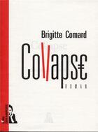 Couverture du livre « Collapse » de Brigitte Comard aux éditions L'ire Des Marges