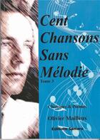 Couverture du livre « Cent chansons sans mélodie t.3 » de Olivier Mailleux aux éditions Samaro