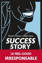 Couverture du livre « Succes story » de Romain Ternaux et Johann Zarca aux éditions Goutte D'or Editions