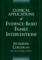 Couverture du livre « Clinical Applications of Evidence-Based Family Interventions » de Corcoran Jacqueline aux éditions Oxford University Press Usa