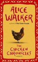 Couverture du livre « The Chicken Chronicles » de Alice Walker aux éditions Orion Digital