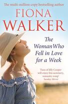 Couverture du livre « The Woman Who Fell in Love for a Week » de Fiona Walker aux éditions Little Brown Book Group Digital