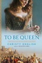 Couverture du livre « To Be Queen » de English Christy aux éditions Penguin Group Us