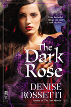 Couverture du livre « The Dark Rose » de Rossetti Denise aux éditions Penguin Group Us