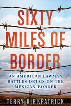 Couverture du livre « Sixty Miles of Border » de Kirkpatrick Terry aux éditions Penguin Group Us