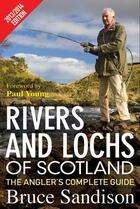Couverture du livre « Rivers and Lochs of Scotland 2013/2014 Edition » de Sandison Bruce aux éditions Black & White Publishing Digital