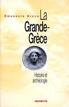 Couverture du livre « La grande-grece - histoire et archeologie » de Greco Emanuele aux éditions Hachette Litteratures