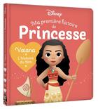 Couverture du livre « Ma première histoire de princesse : Disney Baby : Vaiana, l'histoire du film » de Disney aux éditions Disney Hachette