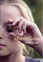 Couverture du livre « Silencieuse » de Michele Gazier aux éditions Seuil
