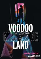 Couverture du livre « Voodoo land » de Nick Stone aux éditions Gallimard