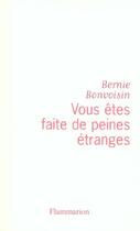 Couverture du livre « Vous êtes faite de peines étranges » de Bernie Bonvoisin aux éditions Flammarion