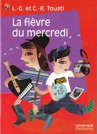 Couverture du livre « Fievre du mercredi (la) - - roman, junior des 8/9ans » de Touati Claude-Rose E aux éditions Flammarion