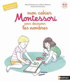 Couverture du livre « Mon cahier Montessori pour découvrir les nombres ; 3/6 ans » de  aux éditions Nathan