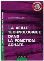 Couverture du livre « La veille technologique dans la fonction achats ; dossier numérique » de Jean-Paul Houllier aux éditions Dunod