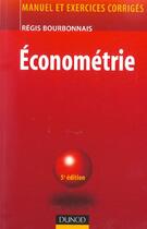 Couverture du livre « Econometrie ; 5e Edition » de Bourbonnais/Regis aux éditions Dunod