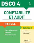 Couverture du livre « DSCG 4 ; comptabilité et audit ; manuel (édition 2017/2018) » de Robert Obert aux éditions Dunod