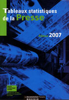 Couverture du livre « Tableaux statistiques de la presse (édition 2007) » de  aux éditions Documentation Francaise