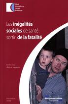 Couverture du livre « Les inégalités sociales de santé : sortir de la fatalité » de  aux éditions Documentation Francaise
