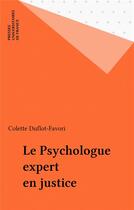 Couverture du livre « Psychologue expert en justice » de Duflot-Favori C. aux éditions Puf