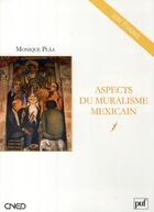 Couverture du livre « Aspects du muralisme mexicain » de Plaa Monique aux éditions Belin Education