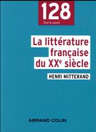 Couverture du livre « La littérature française du XXe siècle » de Henri Mitterand aux éditions Armand Colin