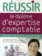 Couverture du livre « Réussir le diplôme d'expertise comptable ; du stage professionnel aux épreuves finales » de Leveque-Griffanti aux éditions Editions D'organisation