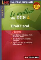 Couverture du livre « Le meilleur du DCG 4 ; droit fiscal (2e édition) » de Jean-Luc Mondon et Jean-Yves Jomard aux éditions Foucher