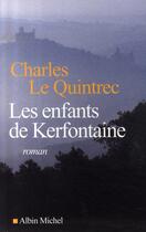 Couverture du livre « Les enfants de kerfontaine » de Charles Le Quintrec aux éditions Albin Michel