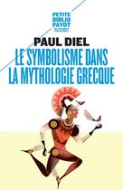 Couverture du livre « Le symbolisme dans la mythologie grecque » de Paul Diel aux éditions Payot