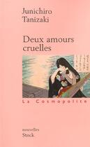 Couverture du livre « Deux amours cruelles » de Tanizaki-J aux éditions Stock