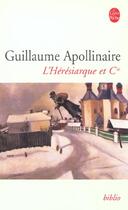 Couverture du livre « L'hérésiarque et compagnie » de Guillaume Apollinaire aux éditions Le Livre De Poche