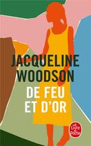 Couverture du livre « De feu et d'or » de Jacqueline Woodson aux éditions Le Livre De Poche