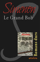 Couverture du livre « Le grand Bob » de Georges Simenon aux éditions Omnibus