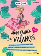 Couverture du livre « MON CAHIER ; mon cahier de vacances adultes » de Alexia Maury aux éditions Solar