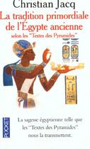 Couverture du livre « Tradition Primordiale De L'Egypte Ancienne » de Christian Jacq aux éditions Pocket