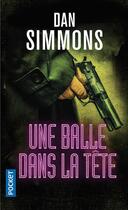 Couverture du livre « Une balle dans la tête » de Dan Simmons aux éditions Pocket