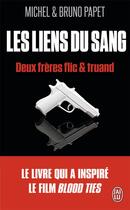 Couverture du livre « Les liens du sang » de Papet Michel et Bruno Papet aux éditions J'ai Lu