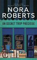 Couverture du livre « Un secret trop précieux » de Nora Roberts aux éditions J'ai Lu