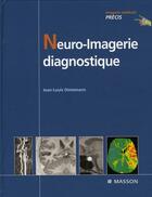 Couverture du livre « Neuro-imagerie diagnostique » de Jean-Louis Dietemann aux éditions Elsevier-masson