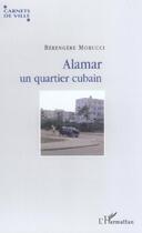 Couverture du livre « Alamar, un quartier cubain » de Berengere Morucci aux éditions L'harmattan