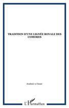 Couverture du livre « Tradition d'une lignée royale des Comores » de Boulinier et Damir aux éditions Editions L'harmattan