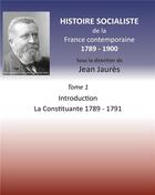 Couverture du livre « Histoire socialiste de la france contemporaine 1789-1900 t.1 ; introduction » de Jean Jaures aux éditions Books On Demand